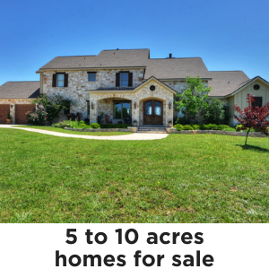 Homes on 5 to 10 acres