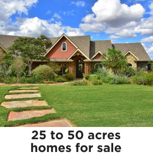 Homes on 25 to 50 acres