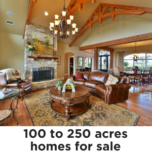 Homes on 100 to 250 acres
