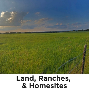 Land, Ranches &amp; Homesites