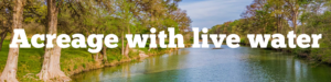 Fredericksburg Texas Live Water Ranches Homes River Front and Creek Real Estate